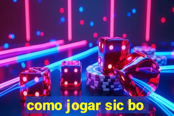 como jogar sic bo