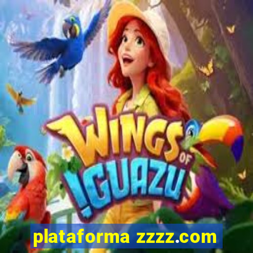 plataforma zzzz.com