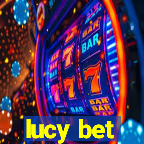 lucy bet