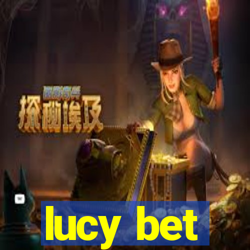 lucy bet