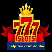 palpites cruz do dia