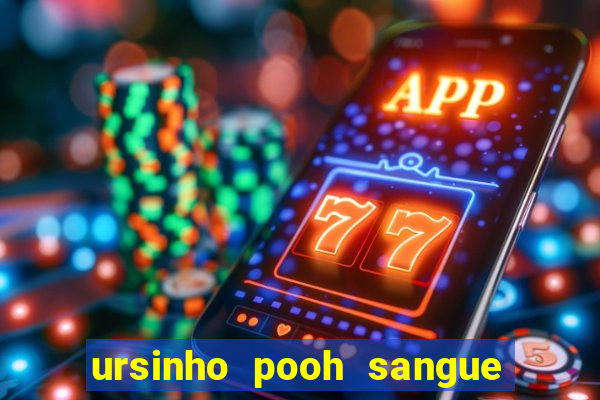 ursinho pooh sangue e mel 2 filme completo dublado
