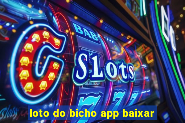 loto do bicho app baixar
