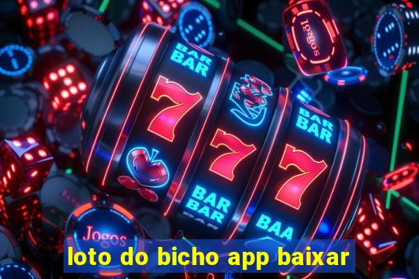 loto do bicho app baixar