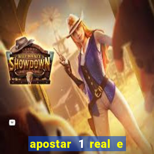 apostar 1 real e ganhar dinheiro