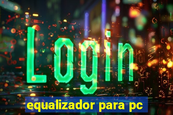 equalizador para pc