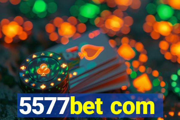 5577bet com