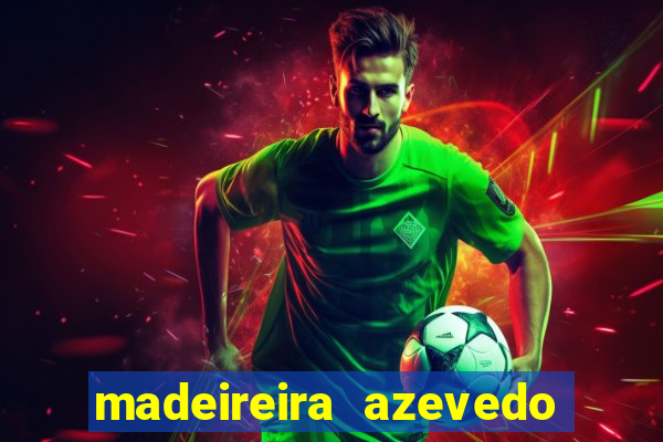 madeireira azevedo barreiras bahia