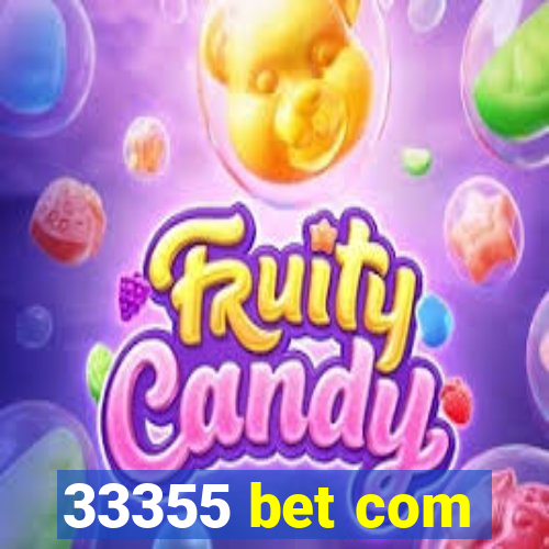 33355 bet com