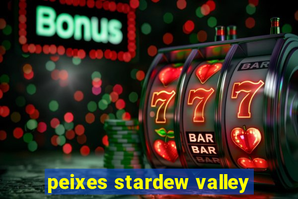 peixes stardew valley