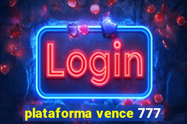 plataforma vence 777