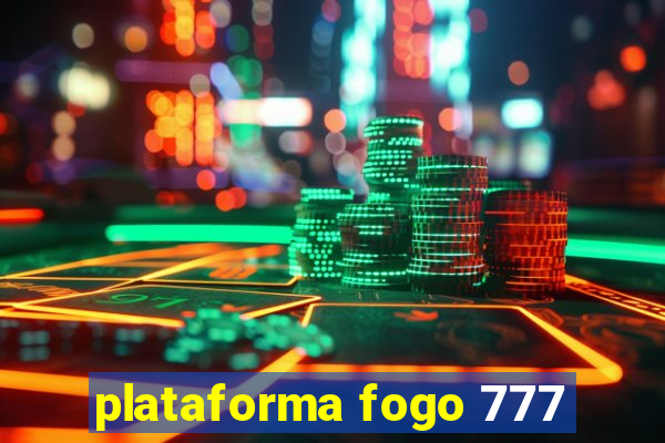 plataforma fogo 777