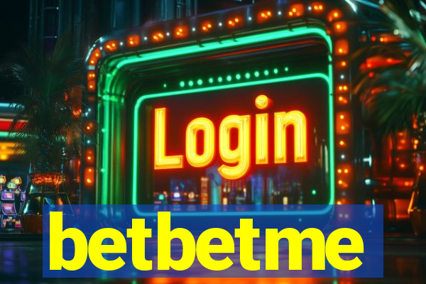 betbetme