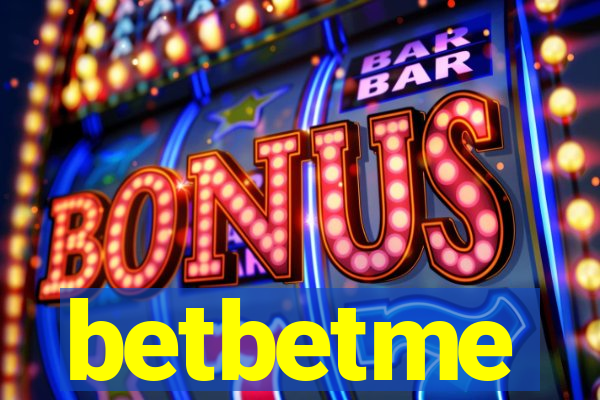 betbetme