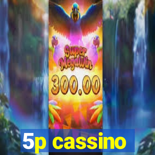 5p cassino