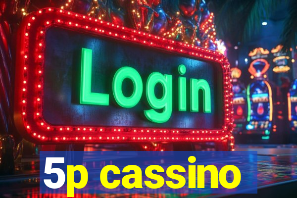 5p cassino