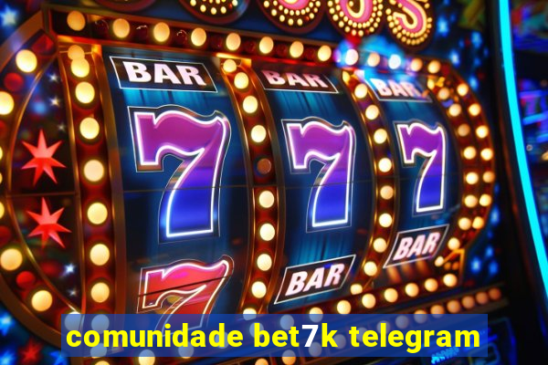 comunidade bet7k telegram