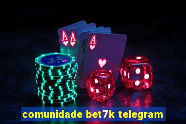 comunidade bet7k telegram