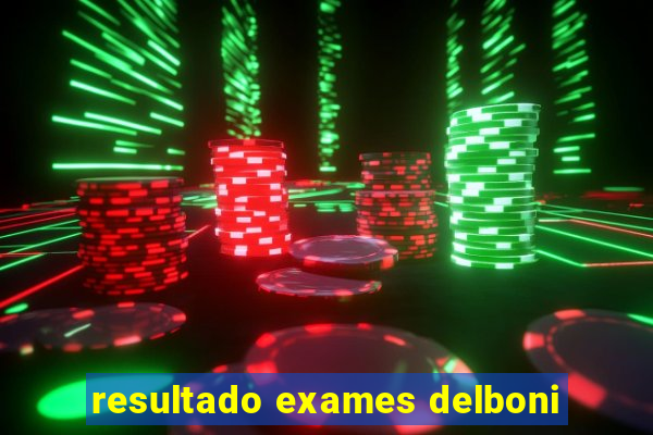 resultado exames delboni