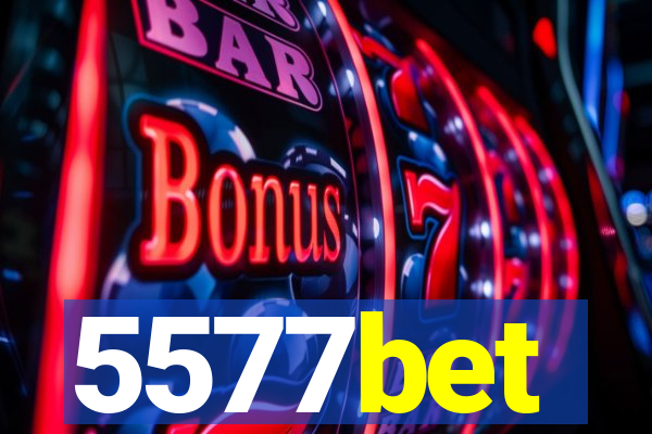 5577bet