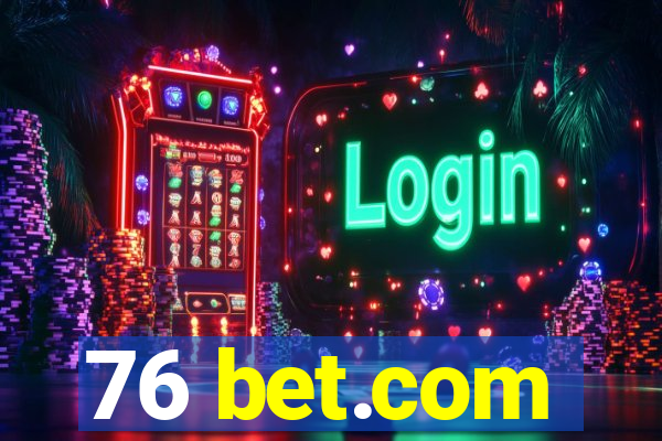 76 bet.com