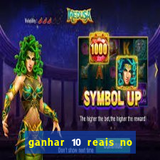 ganhar 10 reais no cadastro 2024