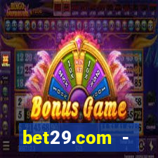 bet29.com - caça-níqueis online cassino