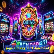 jogo subway surf download