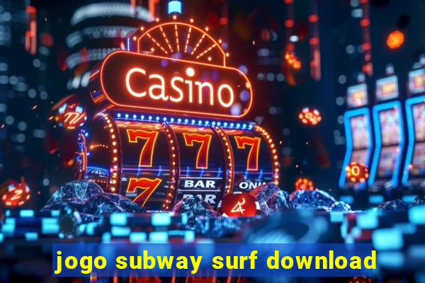 jogo subway surf download