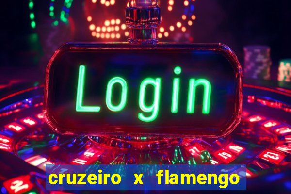 cruzeiro x flamengo ao vivo hd