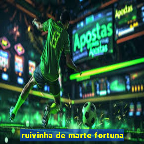 ruivinha de marte fortuna