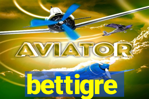 bettigre