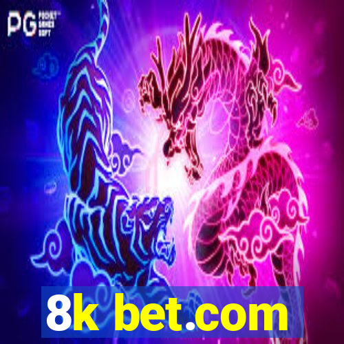 8k bet.com