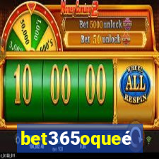 bet365oqueé