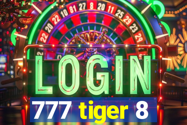 777 tiger 8