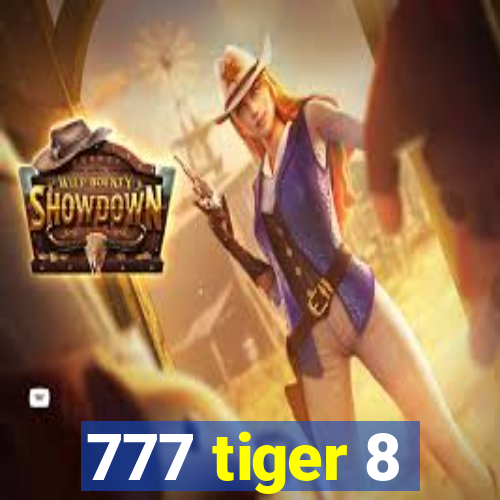 777 tiger 8
