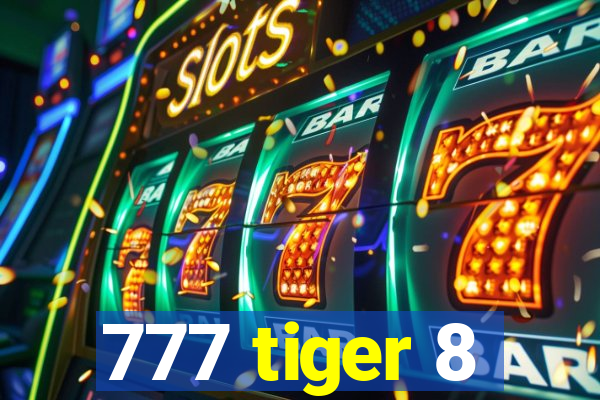 777 tiger 8