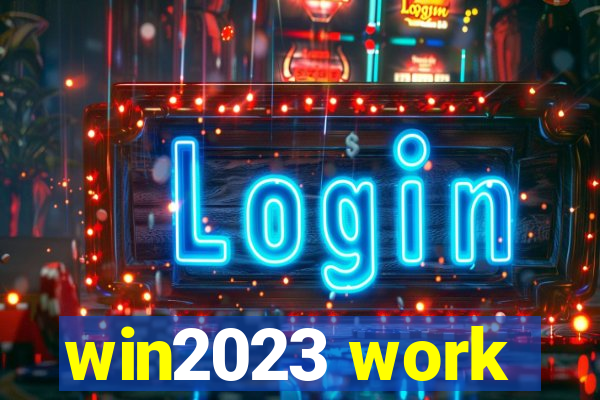 win2023 work