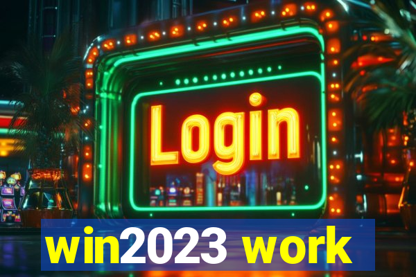 win2023 work