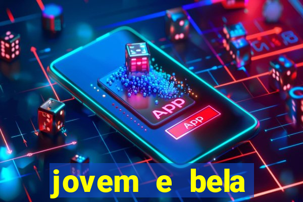 jovem e bela dublado download