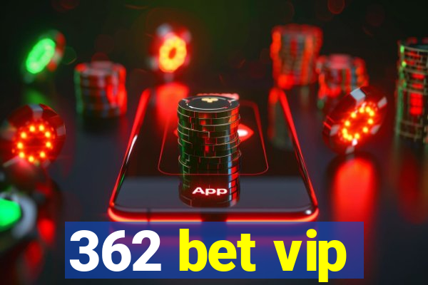 362 bet vip