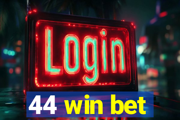 44 win bet