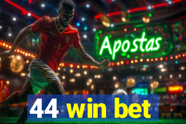 44 win bet