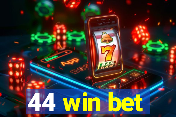 44 win bet