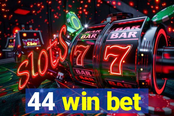 44 win bet