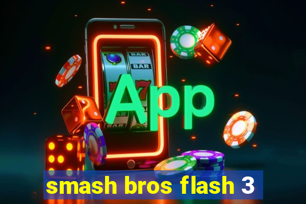 smash bros flash 3