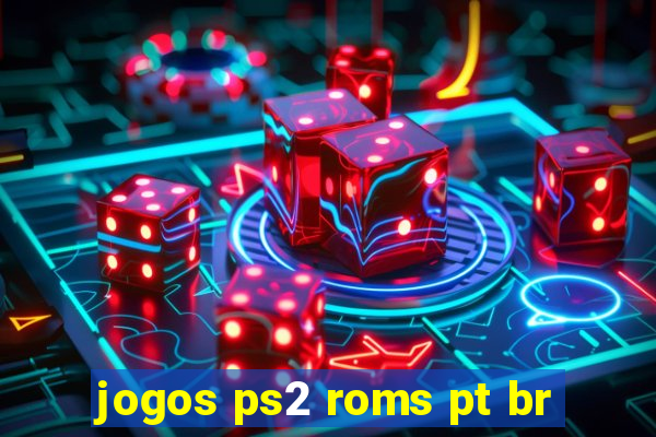 jogos ps2 roms pt br