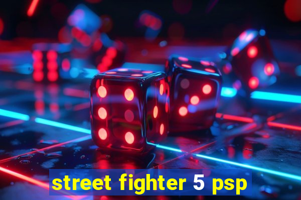 street fighter 5 psp
