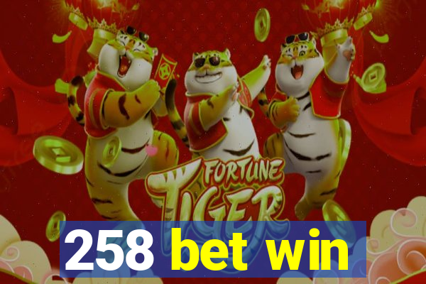 258 bet win