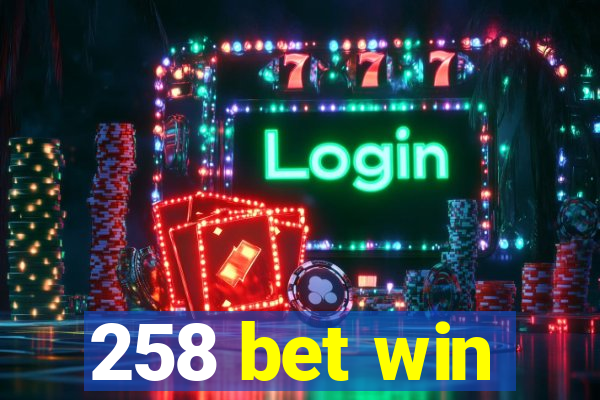 258 bet win